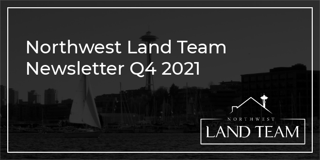 Northwest Land Team Newsletter Q4 2021